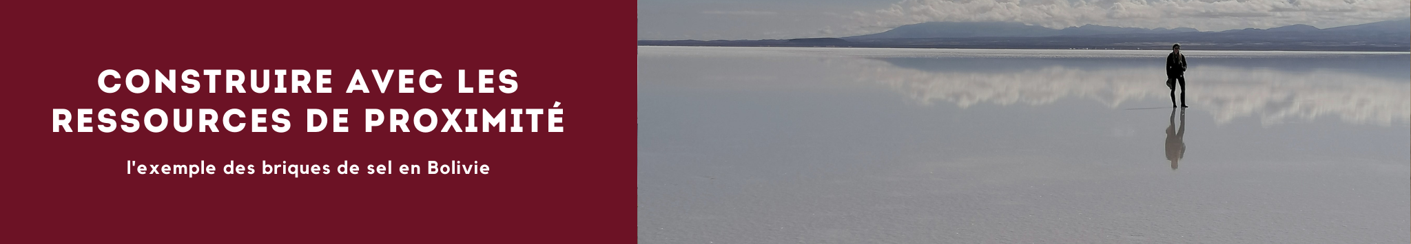 Construire avec les ressources de proximité, l’exemple des briques de sel en Bolivie